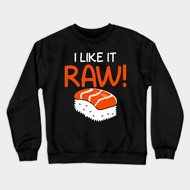 Funny Sushi Saying Design Crewneck Sweatshirt by Realfashion